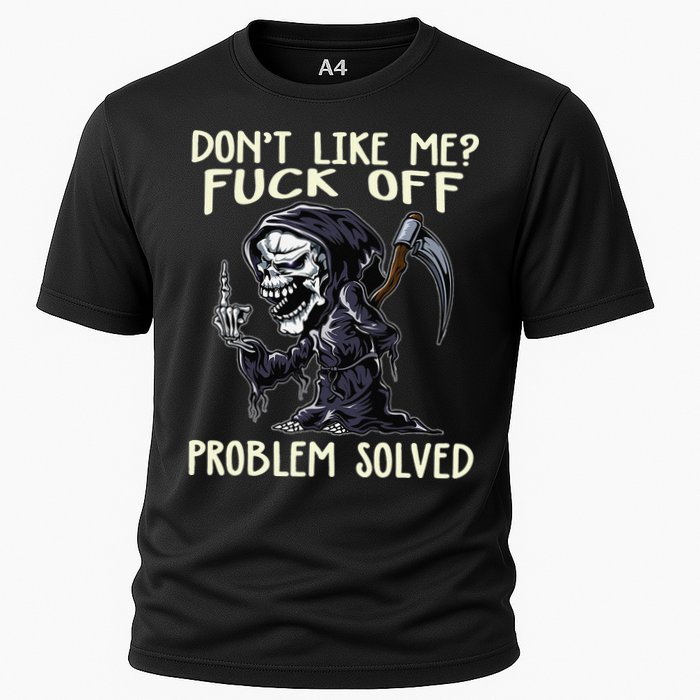 Don't Like Me Fuck Off Problem Solved Funny Grim Reaper Performance Shirt