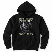 Don't Like Me Fuck Off Problem Solved Funny Grim Reaper Hoodie