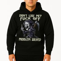Don't Like Me Fuck Off Problem Solved Funny Grim Reaper Hoodie