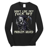 Don't Like Me Fuck Off Problem Solved Funny Grim Reaper Long Sleeve Shirt