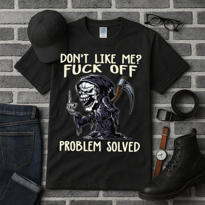 Don't Like Me Fuck Off Problem Solved Funny Grim Reaper Tall T-Shirt