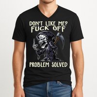 Don't Like Me Fuck Off Problem Solved Funny Grim Reaper V-Neck T-Shirt