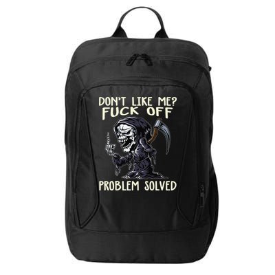 Don't Like Me Fuck Off Problem Solved Funny Grim Reaper City Backpack