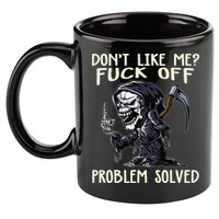 Don't Like Me Fuck Off Problem Solved Funny Grim Reaper 11oz C Handle Ceramic Mug