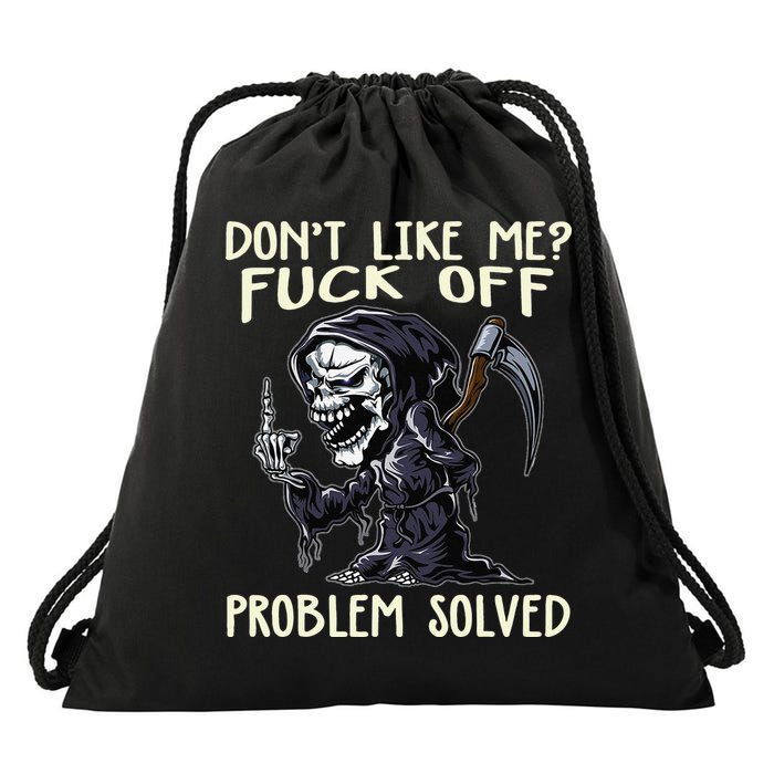 Don't Like Me Fuck Off Problem Solved Funny Grim Reaper Drawstring Bag