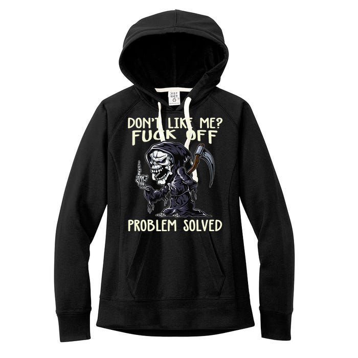Don't Like Me Fuck Off Problem Solved Funny Grim Reaper Women's Fleece Hoodie