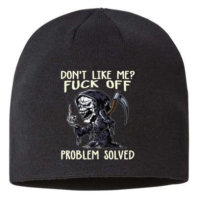 Don't Like Me Fuck Off Problem Solved Funny Grim Reaper Sustainable Beanie