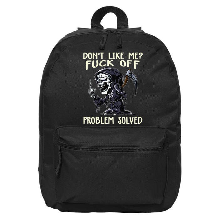 Don't Like Me Fuck Off Problem Solved Funny Grim Reaper 16 in Basic Backpack