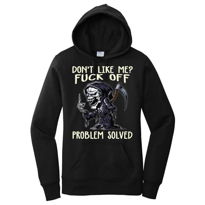 Don't Like Me Fuck Off Problem Solved Funny Grim Reaper Women's Pullover Hoodie