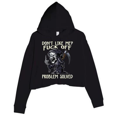 Don't Like Me Fuck Off Problem Solved Funny Grim Reaper Crop Fleece Hoodie
