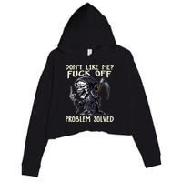 Don't Like Me Fuck Off Problem Solved Funny Grim Reaper Crop Fleece Hoodie