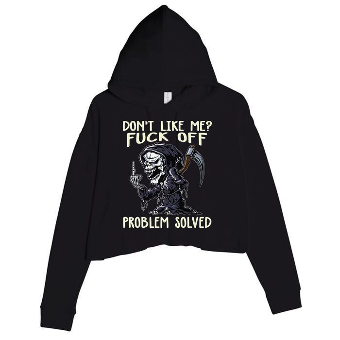 Don't Like Me Fuck Off Problem Solved Funny Grim Reaper Crop Fleece Hoodie