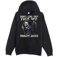 Don't Like Me Fuck Off Problem Solved Funny Grim Reaper Premium Pullover Hoodie