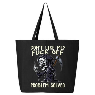 Don't Like Me Fuck Off Problem Solved Funny Grim Reaper 25L Jumbo Tote