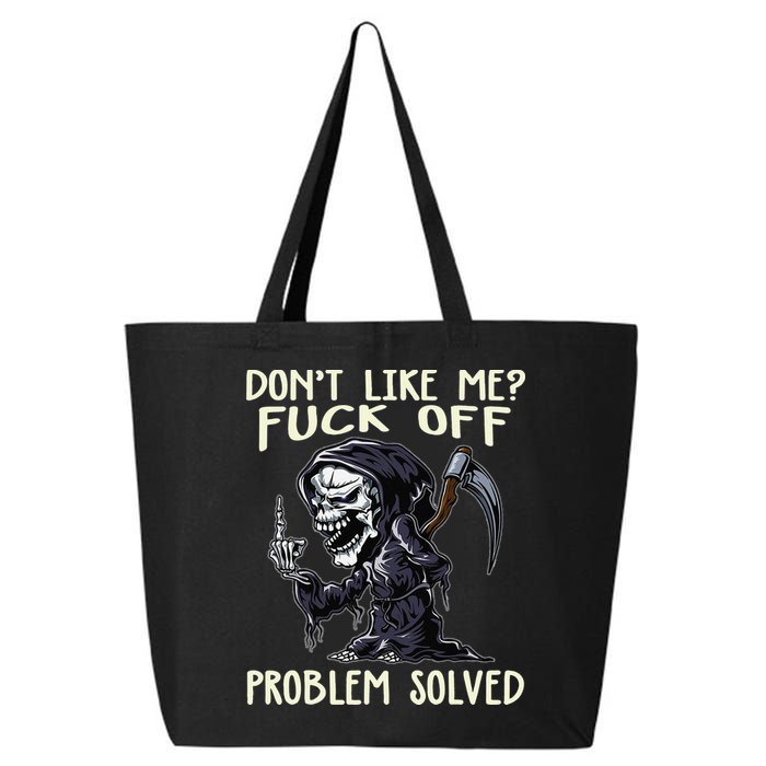 Don't Like Me Fuck Off Problem Solved Funny Grim Reaper 25L Jumbo Tote