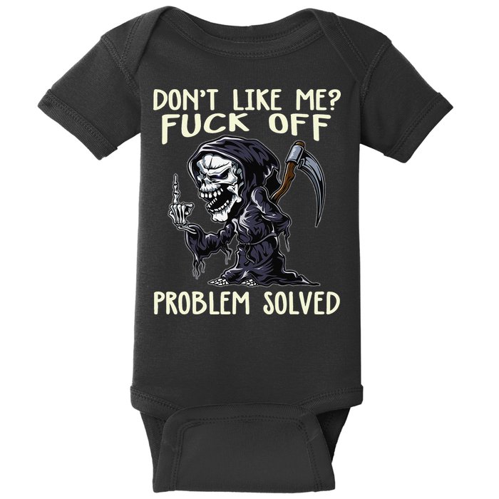 Don't Like Me Fuck Off Problem Solved Funny Grim Reaper Baby Bodysuit