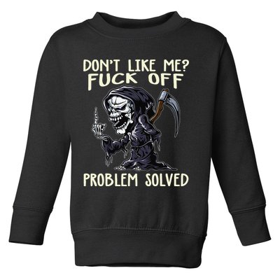 Don't Like Me Fuck Off Problem Solved Funny Grim Reaper Toddler Sweatshirt