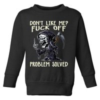 Don't Like Me Fuck Off Problem Solved Funny Grim Reaper Toddler Sweatshirt