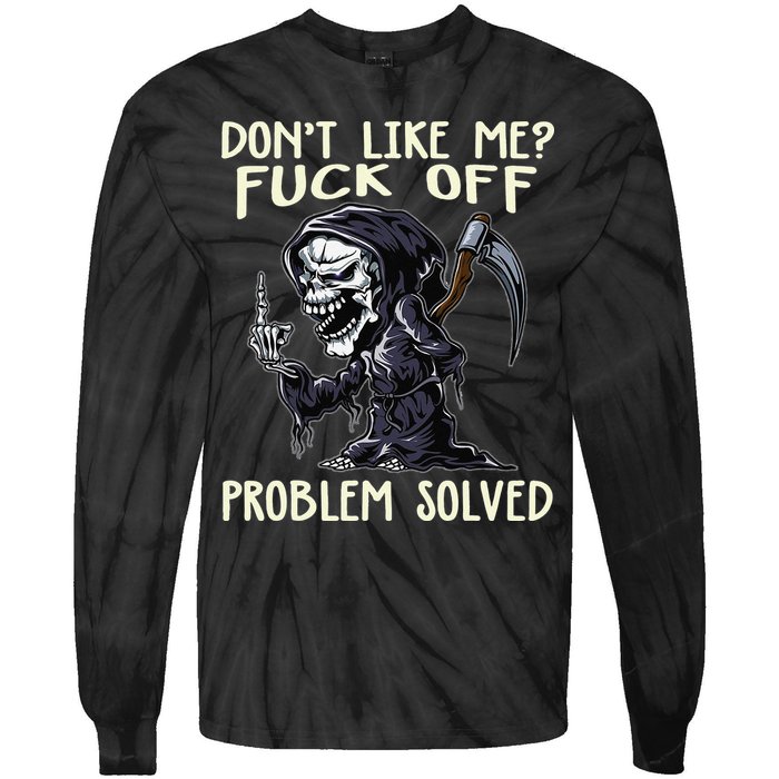 Don't Like Me Fuck Off Problem Solved Funny Grim Reaper Tie-Dye Long Sleeve Shirt