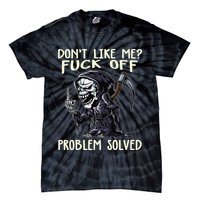Don't Like Me Fuck Off Problem Solved Funny Grim Reaper Tie-Dye T-Shirt