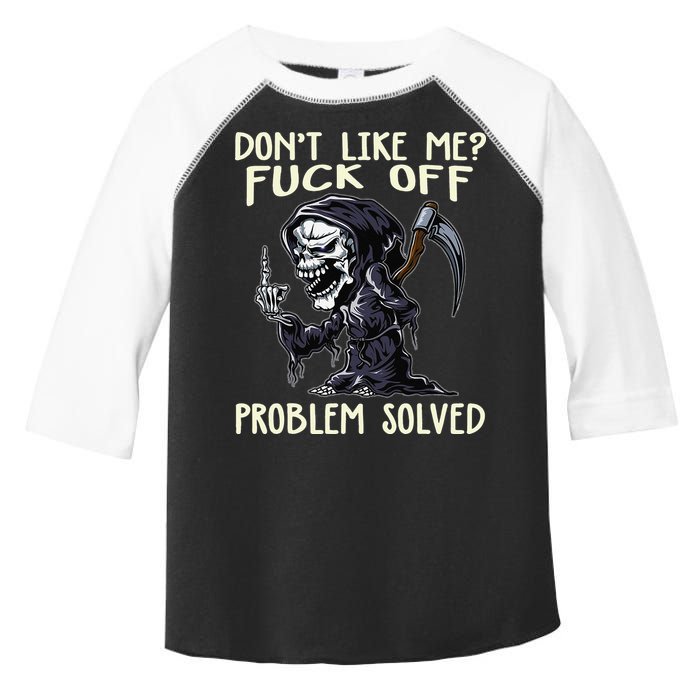 Don't Like Me Fuck Off Problem Solved Funny Grim Reaper Toddler Fine Jersey T-Shirt