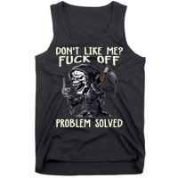 Don't Like Me Fuck Off Problem Solved Funny Grim Reaper Tank Top
