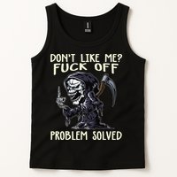 Don't Like Me Fuck Off Problem Solved Funny Grim Reaper Tank Top