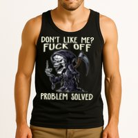 Don't Like Me Fuck Off Problem Solved Funny Grim Reaper Tank Top