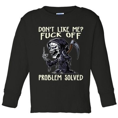Don't Like Me Fuck Off Problem Solved Funny Grim Reaper Toddler Long Sleeve Shirt