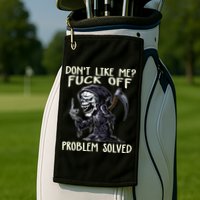 Don't Like Me Fuck Off Problem Solved Funny Grim Reaper Golf Towel