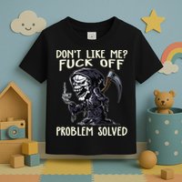 Don't Like Me Fuck Off Problem Solved Funny Grim Reaper Toddler T-Shirt