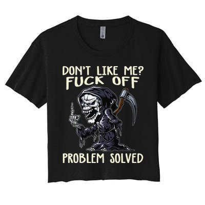 Don't Like Me Fuck Off Problem Solved Funny Grim Reaper Crop Top