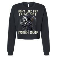 Don't Like Me Fuck Off Problem Solved Funny Grim Reaper Cropped Pullover Crew