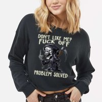Don't Like Me Fuck Off Problem Solved Funny Grim Reaper Cropped Pullover Crew