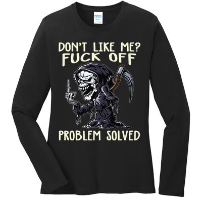 Don't Like Me Fuck Off Problem Solved Funny Grim Reaper Ladies Long Sleeve Shirt