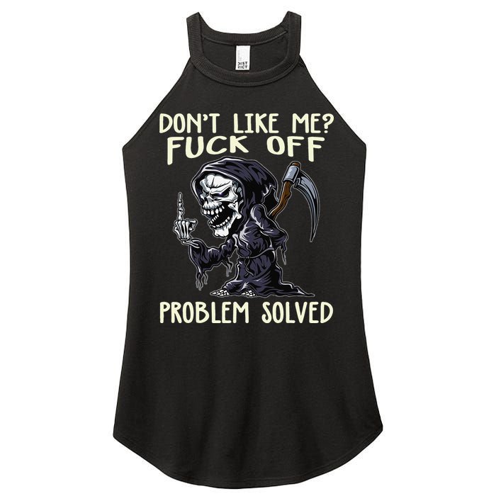 Don't Like Me Fuck Off Problem Solved Funny Grim Reaper Women's Perfect Tri Rocker Tank