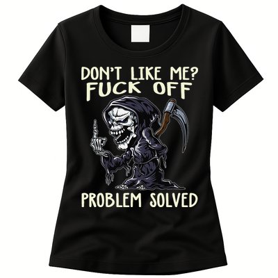 Don't Like Me Fuck Off Problem Solved Funny Grim Reaper Womens T-Shirt