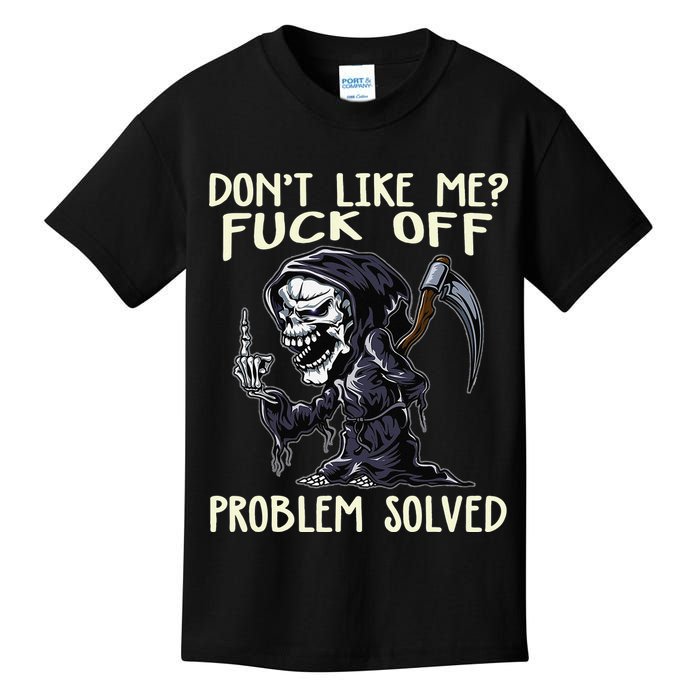 Don't Like Me Fuck Off Problem Solved Funny Grim Reaper Kids T-Shirt