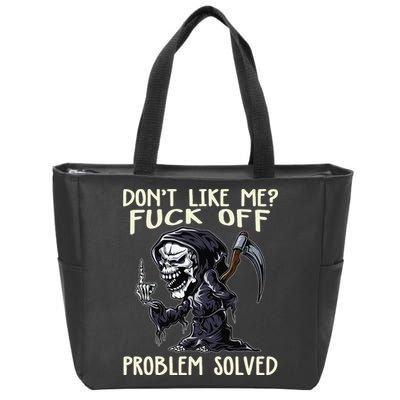 Don't Like Me Fuck Off Problem Solved Funny Grim Reaper Zip Tote Bag