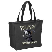Don't Like Me Fuck Off Problem Solved Funny Grim Reaper Zip Tote Bag