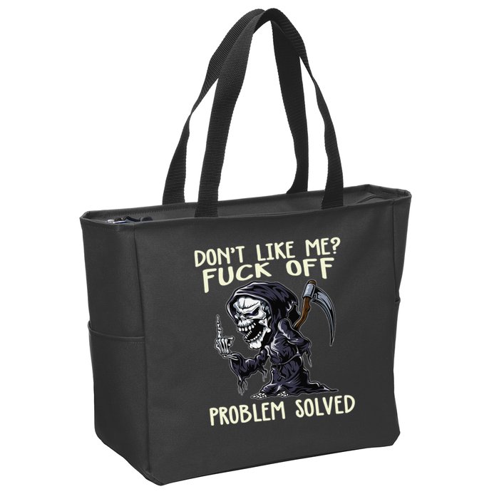 Don't Like Me Fuck Off Problem Solved Funny Grim Reaper Zip Tote Bag