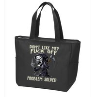 Don't Like Me Fuck Off Problem Solved Funny Grim Reaper Zip Tote Bag