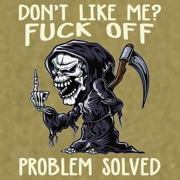 Don't Like Me Fuck Off Problem Solved Funny Grim Reaper Garment-Dyed Women's Muscle Tee