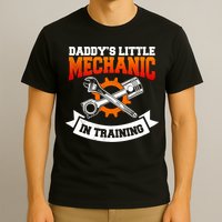 Daddy's Little Mechanic In Training Automotive Technician Cool Gift T-Shirt