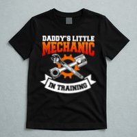 Daddy's Little Mechanic In Training Automotive Technician Cool Gift T-Shirt