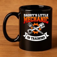 Daddy's Little Mechanic In Training Automotive Technician Cool Gift 11oz C Handle Ceramic Mug