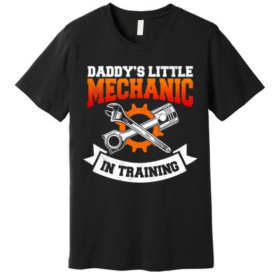 Daddy's Little Mechanic In Training Automotive Technician Cool Gift Premium T-Shirt