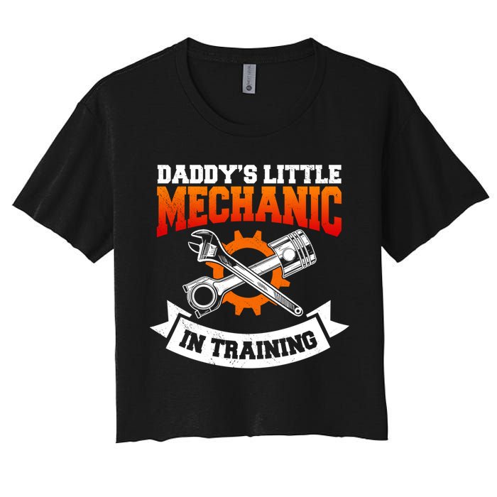 Daddy's Little Mechanic In Training Automotive Technician Cool Gift Women's Crop Top Tee