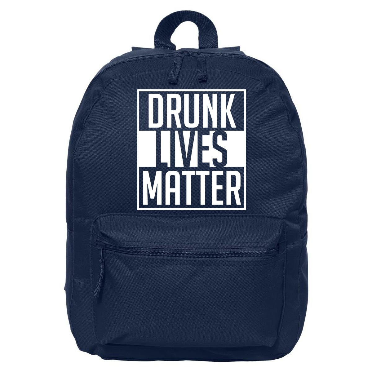 Drunk Lives Matter 16 in Basic Backpack