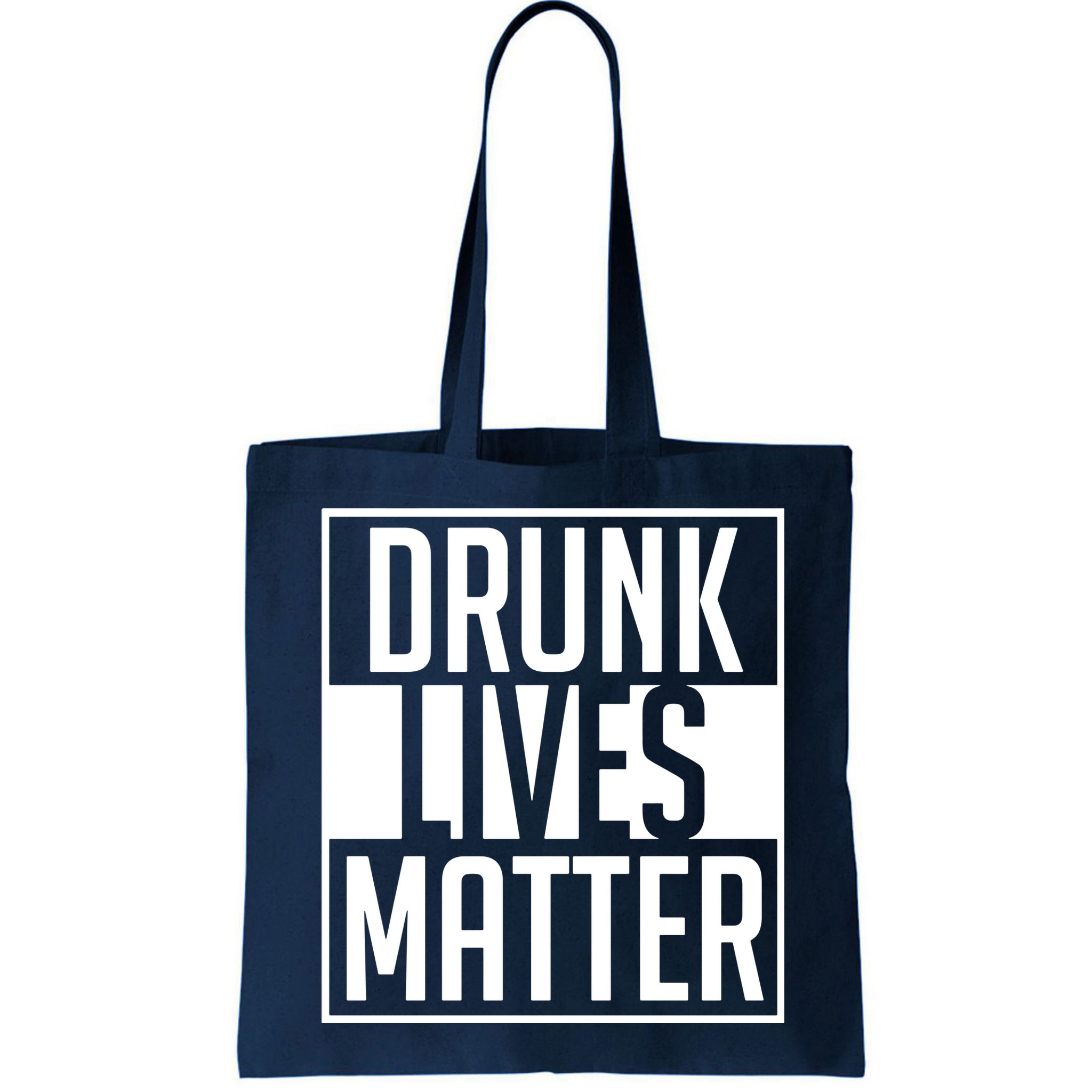 Drunk Lives Matter Bag